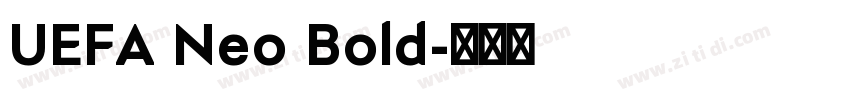 UEFA Neo Bold字体转换 UEFA Neo Bold字体转换